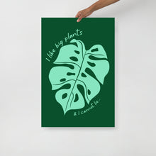 Load image into Gallery viewer, I Like Big Plants - Poster