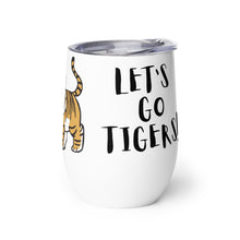 Load image into Gallery viewer, Let's Go (tiny) Tigers - Wine tumbler