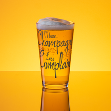 Load image into Gallery viewer, More Champagne Less Complain - Shaker pint glass
