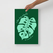Load image into Gallery viewer, I Like Big Plants - Poster
