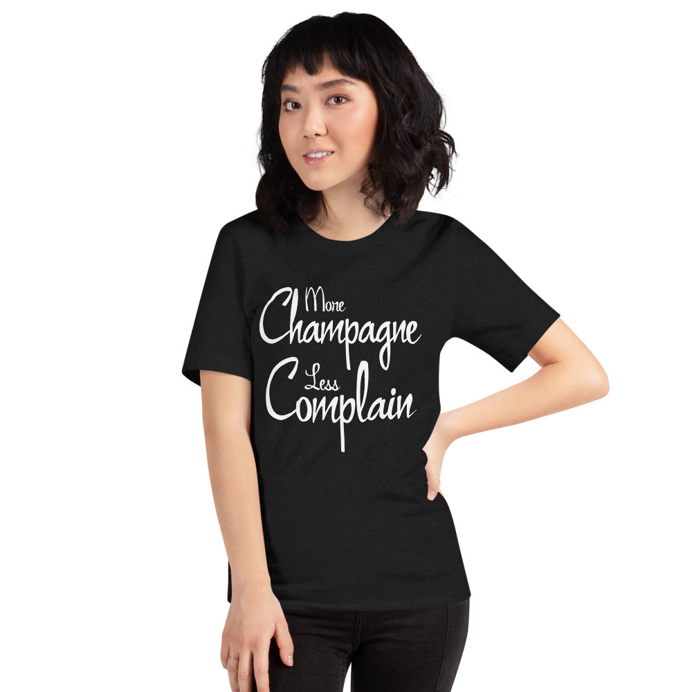 More Champagne Less Complain  - White Graphic -  T-Shirt